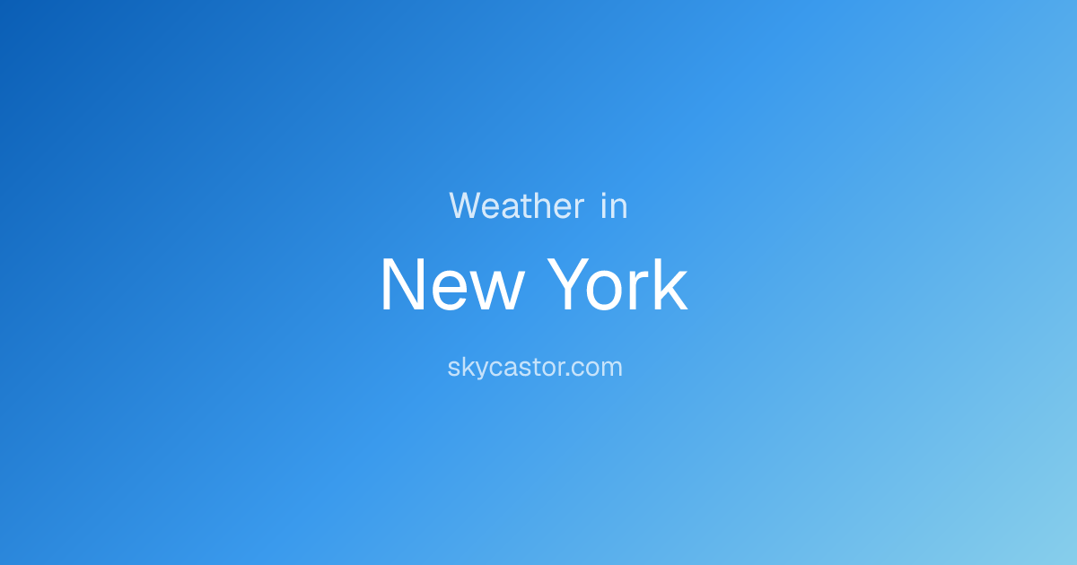 Sky over New York — Live Weather & Forecast — Skycastor